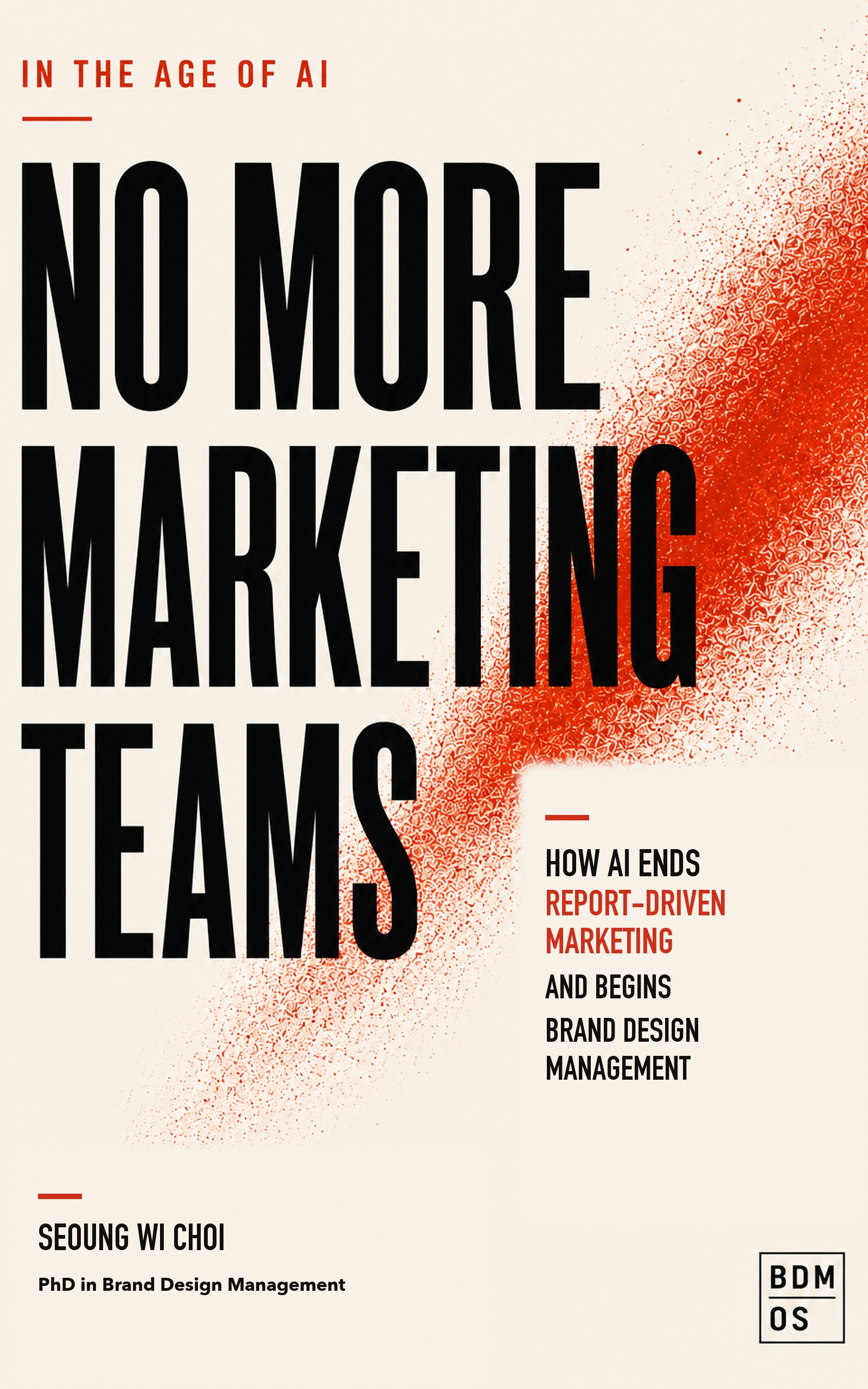 No More Marketing Teams by Seoung Wi Choi